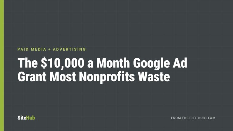 The $10,000 a Month Google Ad Grant Most Nonprofits Waste