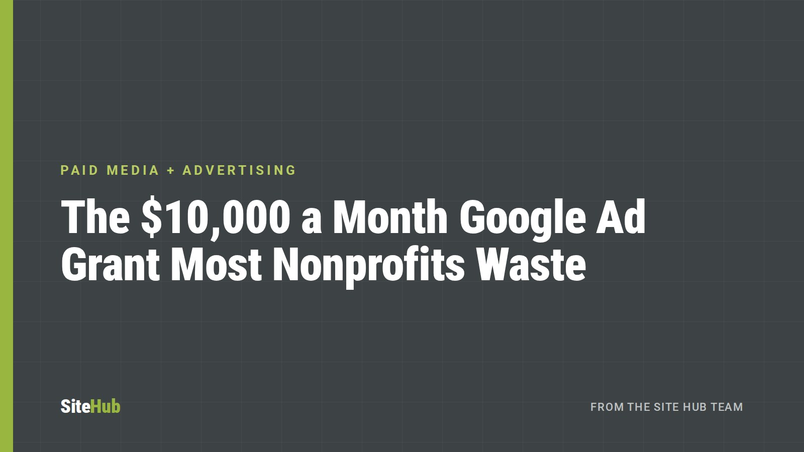 The $10,000 a Month Google Ad Grant Most Nonprofits Waste