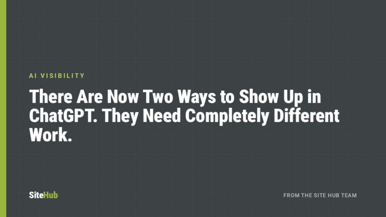There Are Now Two Ways to Show Up in ChatGPT. They Need Completely Different Work.